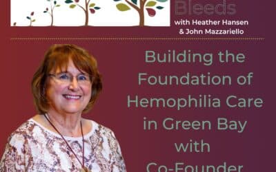 Building the Foundation of Hemophilia Care in Green Bay with Co-Founder Peggy Maier