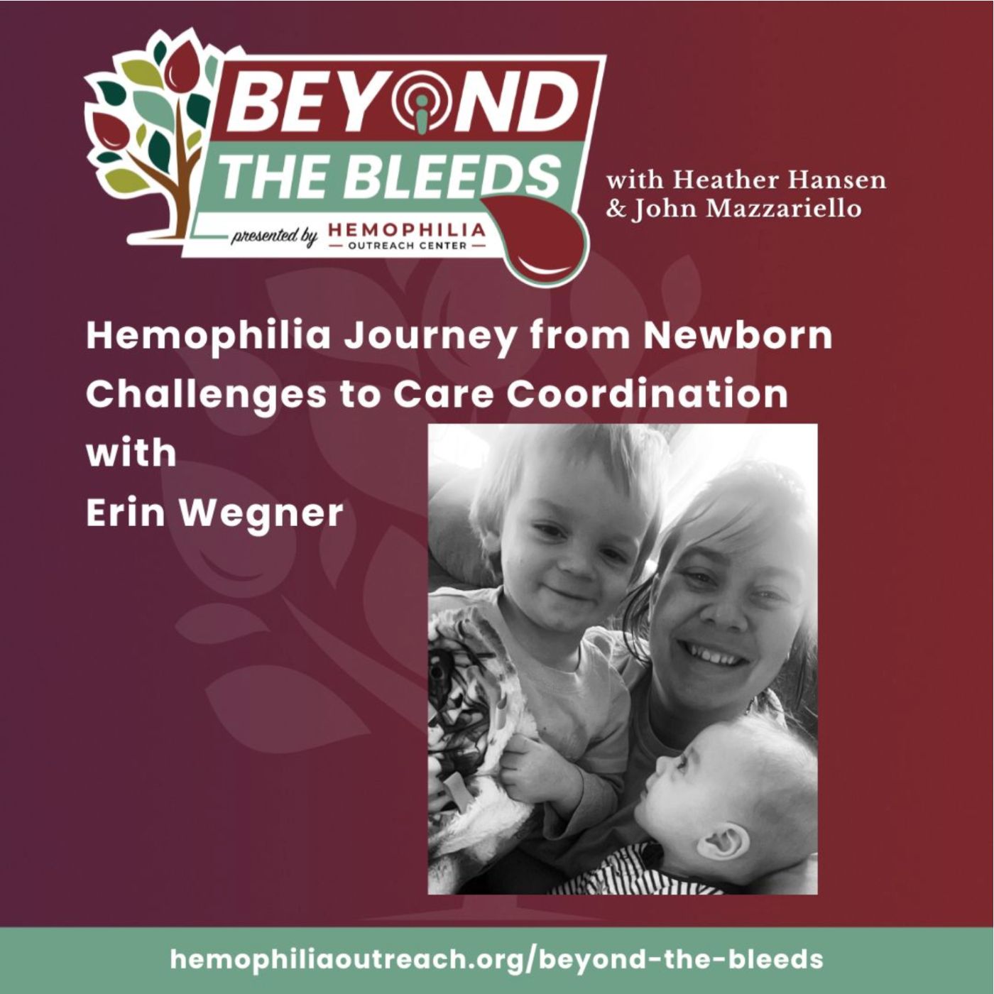 Hemophilia Journey from Newborn Challenges to Care Coordination with Erin Wegner